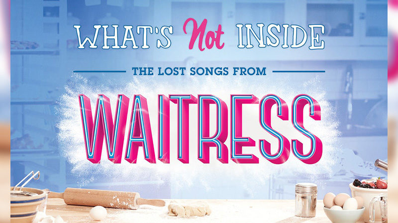 Listen Now: <i>What’s Not Inside – The Lost Songs from Waitress</i>
