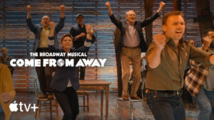 Watch Now: New Trailer for <i>Come From Away</i> on Apple TV+