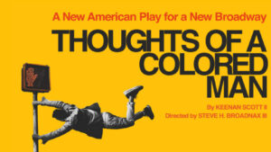 <i>Thoughts of a Colored Man</i> Moves Broadway Opening Date Forward