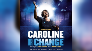 New Broadway Cast Recording of <i>Caroline, or Change</i> to Be Released