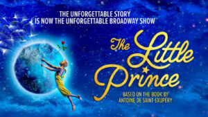 <i>The Little Prince</i> to Arrive on Broadway This Spring
