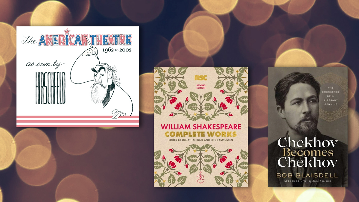 The American Theatre as seen by Hirschfeld 1962-2002, William Shakespeare Complete Works Second Edition, Chekhov Becomes Chekhov