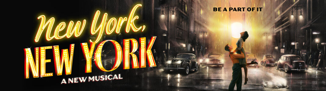 New York, New York Broadway Tickets | Broadway Direct