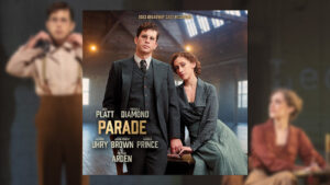 <i>Parade</i> Broadway Revival Cast Recording Available Now