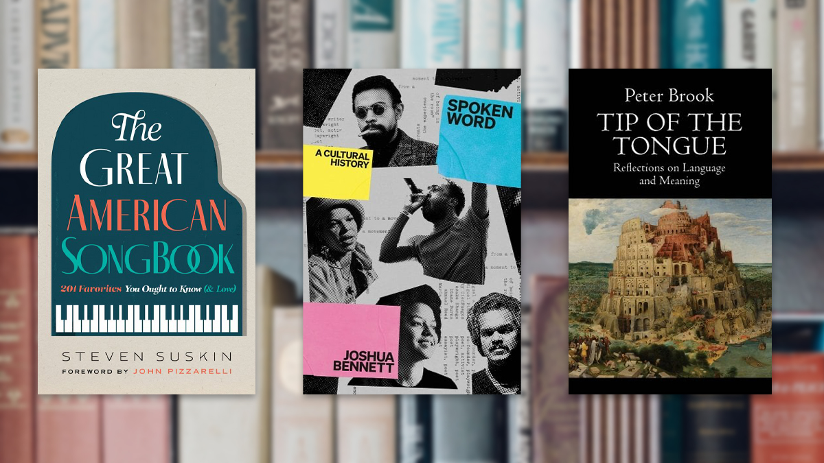 The Great American Songbook: 201 Favorites You Ought to Know (and Love), Spoken Word: A Cultural History, Tip of the Tongue: Reflections on Language and Meaning