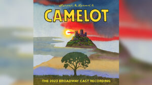 <i>Camelot</i> Revival to Release Broadway Cast Recording