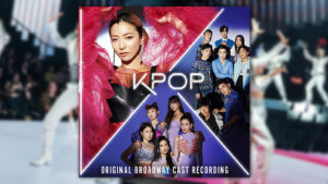 <i>KPOP</i> Original Broadway Cast Recording Available Now