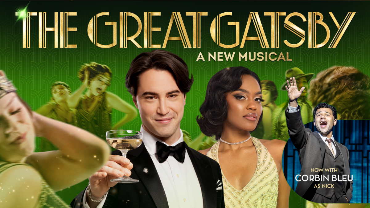 THE GREAT GATSBY: A new musical. Featuring Ryan McCartan, China Anne McClain, and Corbin Bleu.