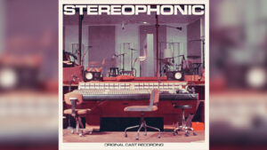 <i>Stereophonic</i> Announces Original Cast Recording