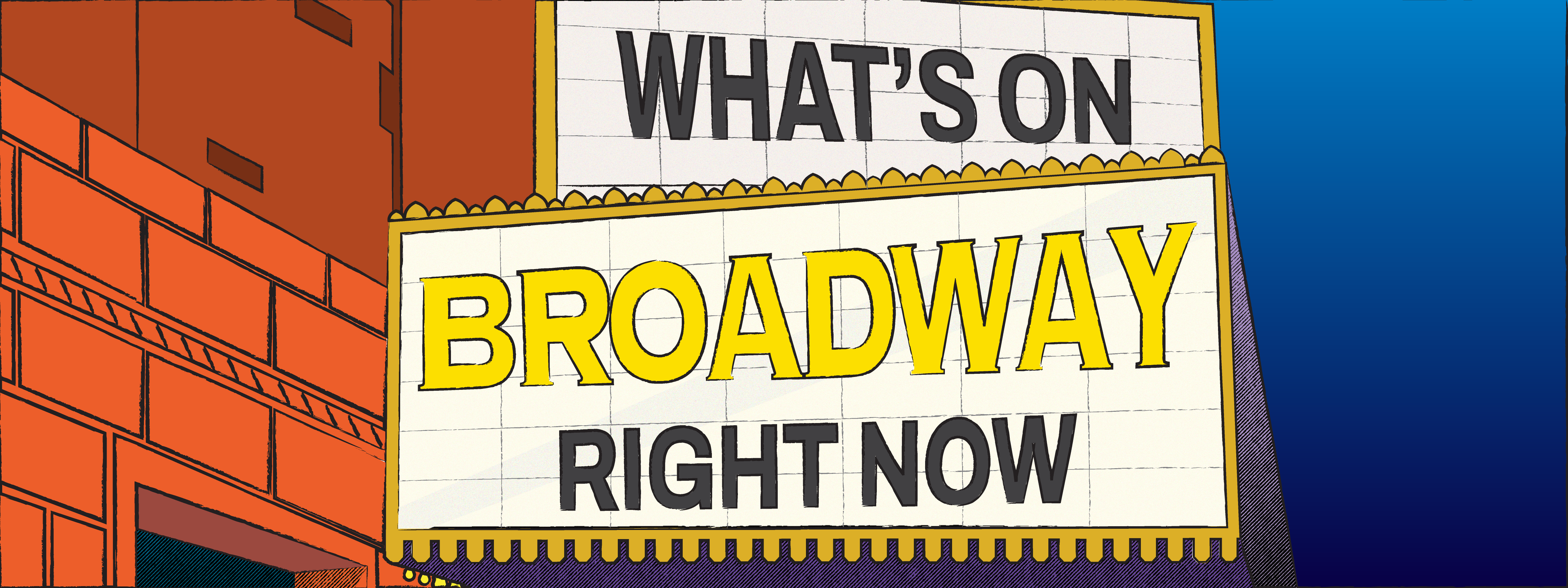 Your Theater Show Guide: What’s on Broadway Right Now?