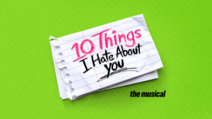 <I>10 Things I Hate About You</i> Musical Adaptation to Hit Broadway in 2027